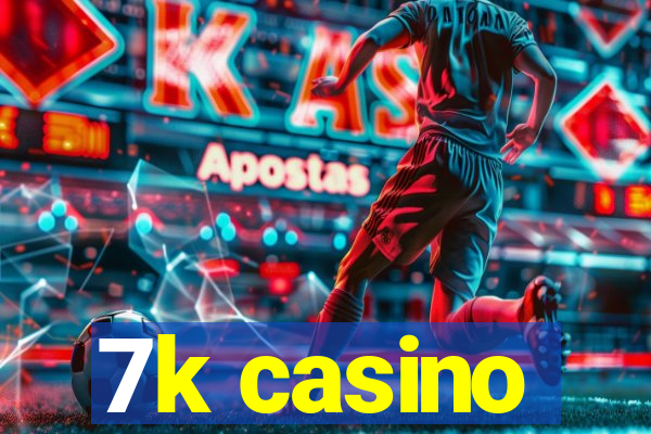 7k casino